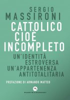 Cattolico cioè incompleto - Sergio Massironi