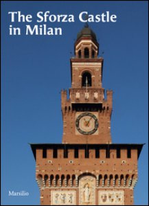Copertina di 'The Sforza castle in Milan'