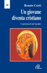 Copertina di 'Un giovane diventa cristiano. L'esperienza di Sant'Agostino. Lettera pastorale per l'anno 2003-2004'