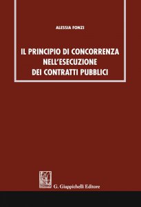 Copertina di 'Il principio di concorrenza nellesecuzione dei contratti pubblici'