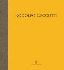 Copertina di 'Rodolfo Ceccotti. Alti cieli. Catalogo della mostra (Pontassieve, 12 maggio-8 luglio)'