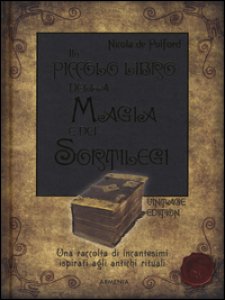 Copertina di 'Il piccolo libro della magia e dei sortilegi'