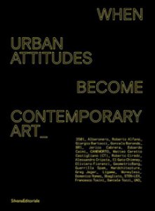 Copertina di 'When urban attitudes become contemporary art. Ediz. italiana e inglese'