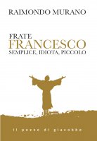 Frate Francesco - Raimondo Murano