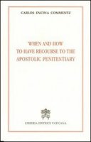 When and How to Have Recourse to the Apostolic Penitentiary. - Carlos Encina Commentz