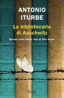 La bibliotecaria di Auschwitz - Antonio G. Iturbe