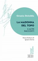 La Madonna del topo e altri racconti - Grazia Deledda