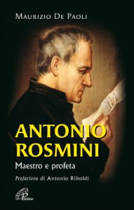 Copertina di 'Antonio Rosmini. Maestro e profeta'