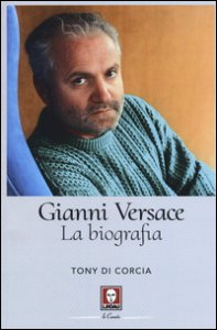 Copertina di 'Gianni Versace. La biografia'