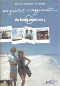 Copertina di 'Un giorno, viaggiando... The Lonely Planet story'