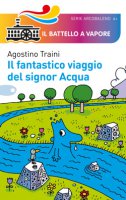 Il fantastico viaggio del signor Acqua - Agostino Traini