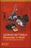 Rhapsody in black. In Vespa dall'Angola allo Yemen - Bettinelli Giorgio