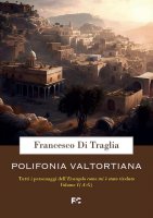 Polifonia valtortiana. Vol. 1: A-G - Francesco Di Traglia
