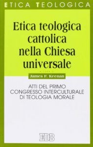 Copertina di 'Etica teologica cattolica nella Chiesa universale'
