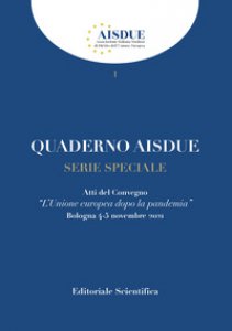 Copertina di 'Quaderno AISDUE serie speciale. L'Unione europea dopo la pandemia. Atti del Convegno (Bologna, 4-5 novembre 2021)'