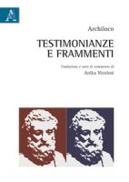 Testimonianze e frammenti. Testo italiano a fronte - Archiloco