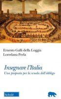 Insegnare l'Italia - Ernesto Galli Della Loggia, Loredana Perla