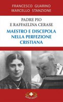 Padre Pio e Raffaelina Cerase - Marcello Stanzione, Guarino Francesco
