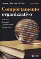 Comportamento organizzativo. Individui, relazioni, organizzazione, management - Pilati Massimo, Tosi Henry L.