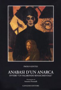 Copertina di 'Anabasi d'un anarca ovvero Un vagabondo rinascimentale'