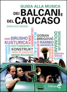Copertina di 'Guida alla musica dei Balcani e del Caucaso'