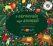 Il carnevale degli animali. Il racconto musicale. Ediz. a colori - Camille Saint-Saëns