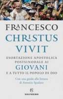 Christus vivit - Francesco (Jorge Mario Bergoglio)