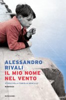 Il mio nome nel vento - Alessandro Rivali