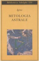 Mitologia astrale - Igino l'Astronomo