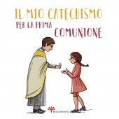 Il mio catechismo per la prima Comunione - Francesca Fabris