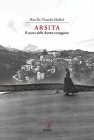 Arsita. Il paese delle donne coraggiose - De Victoriis Medori Rita