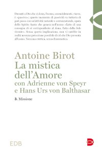 Copertina di 'La mistica dell'Amore con Adrienne von Speyr e Hans Urs von Balthasar. Vol. 3'