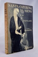 Le lettere di S. Caterina da Siena ridotte a miglior lezione, e in ordine nuovo disposte. Con note di Niccol Tommaso - Santa Caterina da Siena