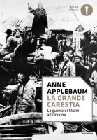 La grande carestia - Anne Applebaum