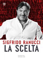 La scelta - Sigfrido Ranucci