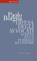 Difesa degli avvocati scritta da un pubblico accusatore - Paolo Borgna