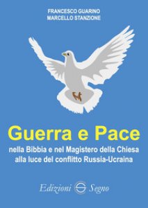 Copertina di 'Guerra e Pace nella Bibbia e nel Magistero della Chiesa alla luce del conflitto Russia-Ucraina'