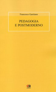 Copertina di 'Pedagogia e postmoderno'