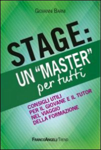 Copertina di 'Stage: un Master per tutti. Consigli utili per il giovanne e il tutor nel viaggio della formazione'