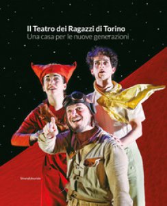 Copertina di 'Il Teatro dei Ragazzi di Torino. Una casa per le nuove generazioni'