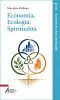 Economia, ecologia, spiritualit� - Maurizio Pallante