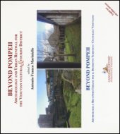 Beyond Pompeii. Archaeology and urban renewal for the Vesuvian cultural & tourist district. Ediz. illustrata