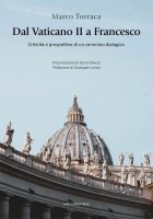 Dal Vaticano II a Francesco - Marco Torraca