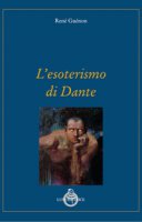 L' esoterismo di Dante - Guénon René