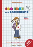 100 idee per il catechismo. Feste - Vol. 1