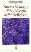 Nuovo Manuale di Sociologia della Religione - Roberto Cipriani