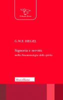 Signoria e servitù nella Fenomenologia dello spirito - Georg Wilhelm Friedric Hegel