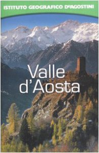 Copertina di 'Valle d'Aosta. Con carta geografica 1:100.000'