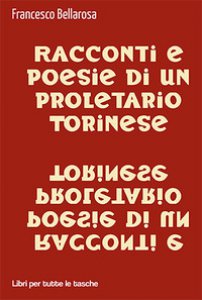 Copertina di 'Racconti e poesie di un proletario torinese'