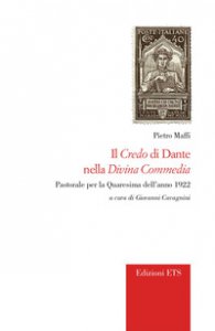 Copertina di 'Il credo di Dante nella Divina Commedia. Pastorale per la Quaresima dell'anno 1922'